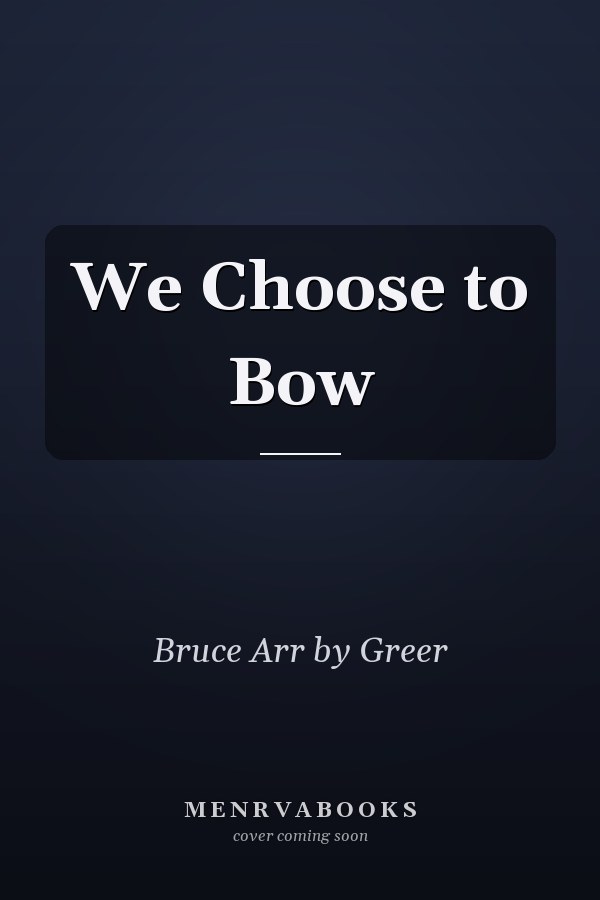 We Choose to Bow