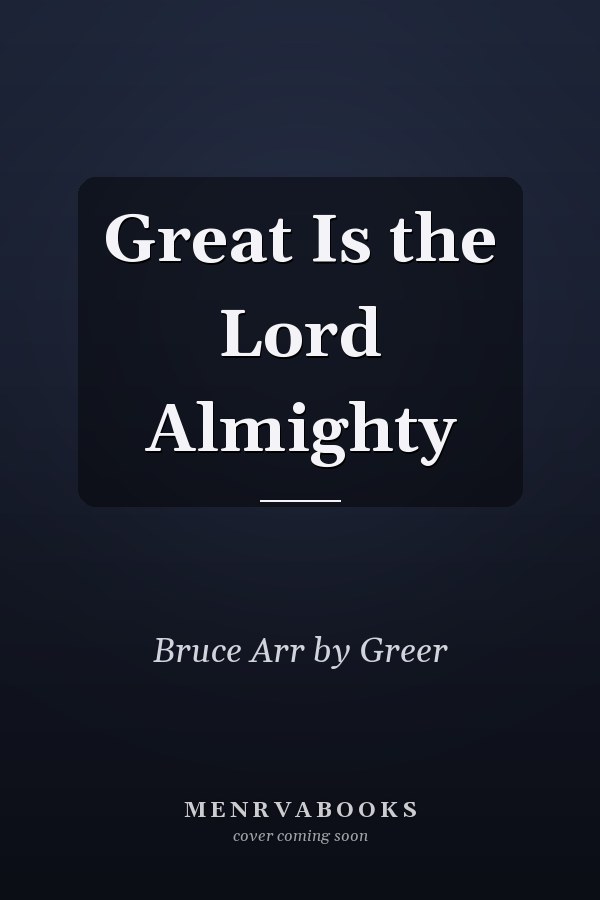 Great Is the Lord Almighty