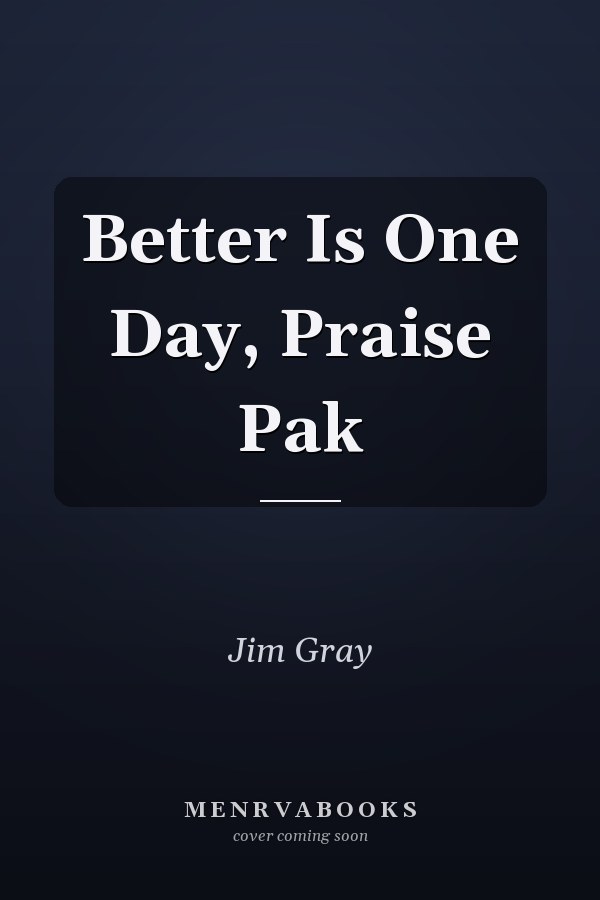 Better Is One Day, Praise Pak