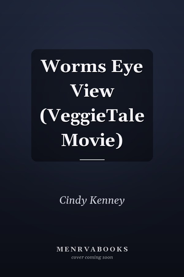 Worms Eye View (VeggieTale Movie)