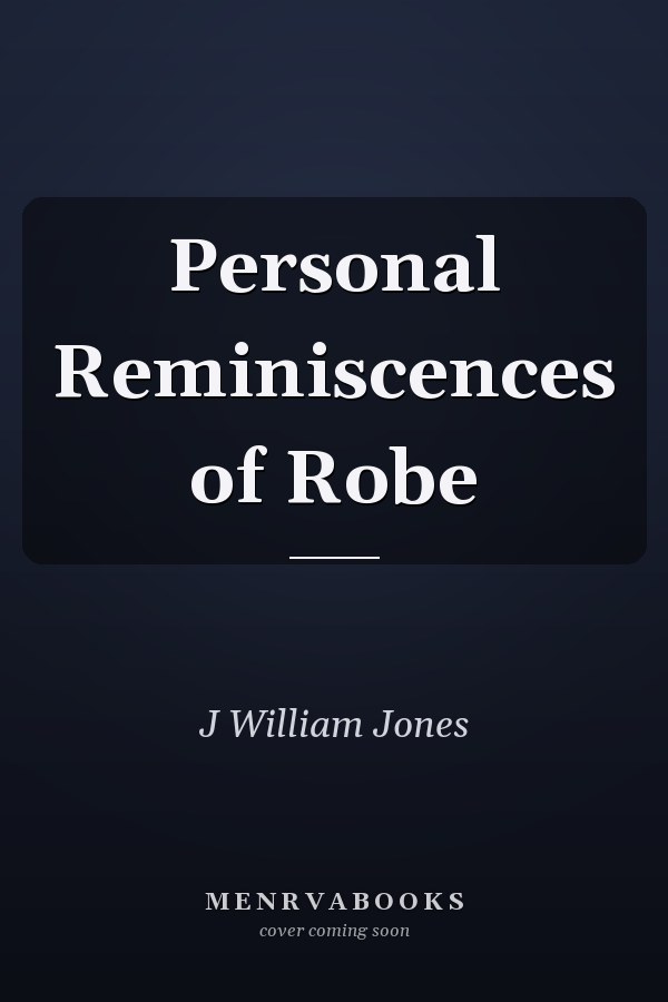 Personal Reminiscences of Robe