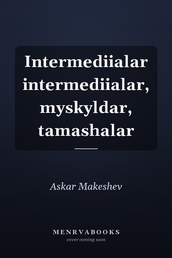Intermediialar intermediialar, myskyldar, tamashalar