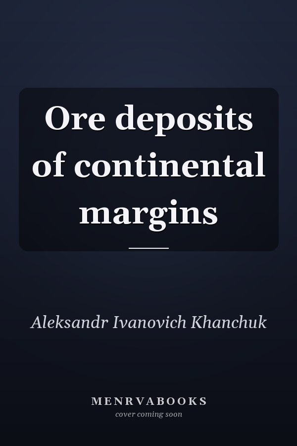 Ore deposits of continental margins