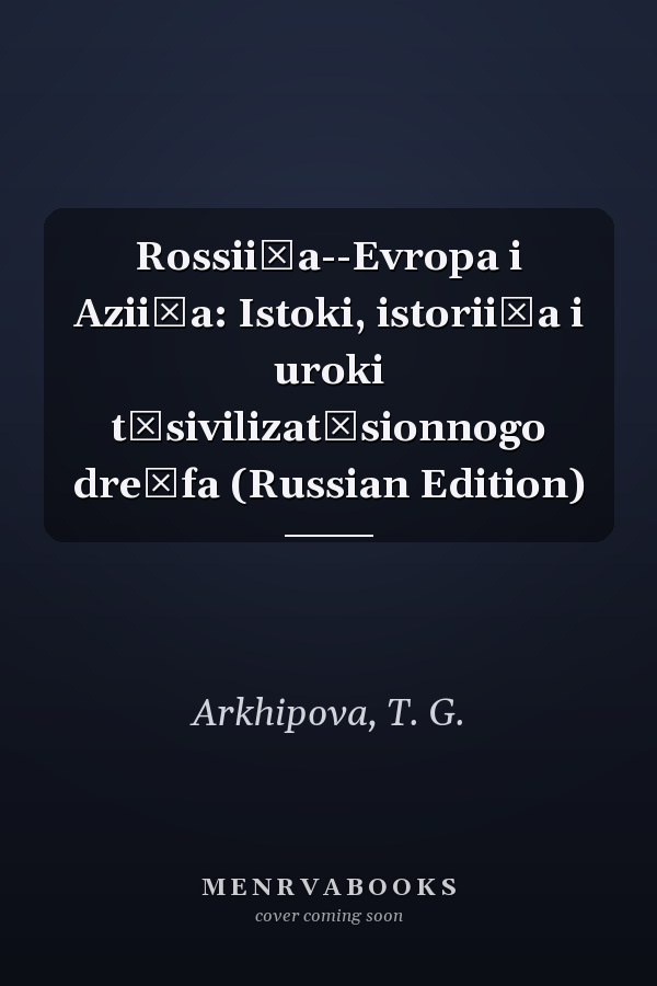 Rossii͡a--Evropa i Azii͡a: Istoki, istorii͡a i uroki t͡sivilizat͡sionnogo dreĭfa (Russian Edition)