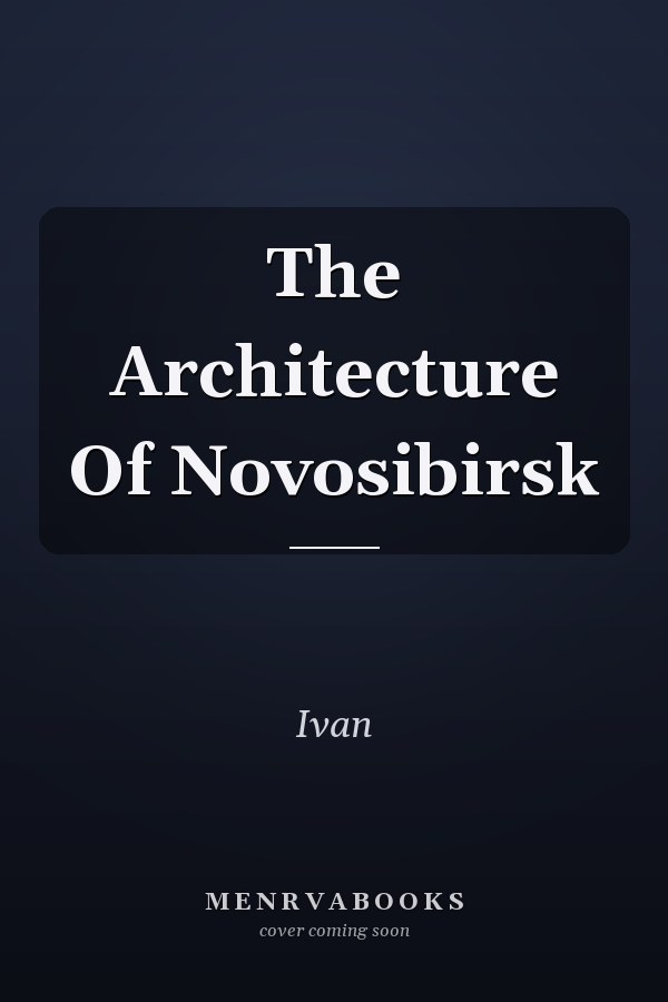 The Architecture Of Novosibirsk