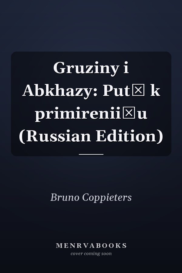 Gruziny i Abkhazy: Putʹ k primirenii͡u (Russian Edition)