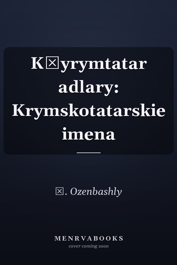 Kʺyrymtatar adlary: Krymskotatarskie imena