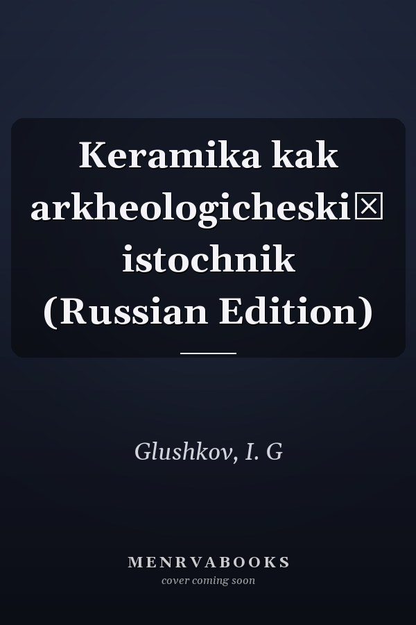 Keramika kak arkheologicheskiĭ istochnik (Russian Edition)