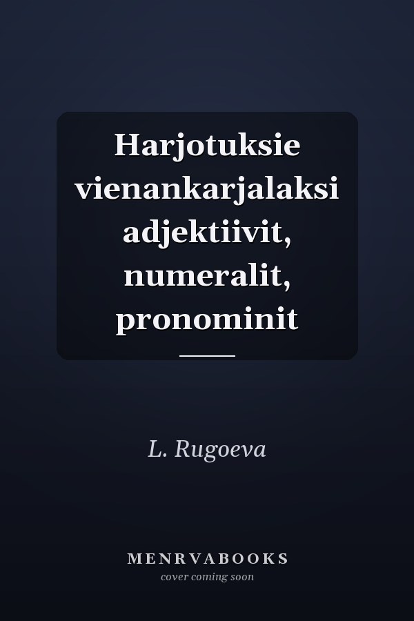 Harjotuksie vienankarjalaksi adjektiivit, numeralit, pronominit