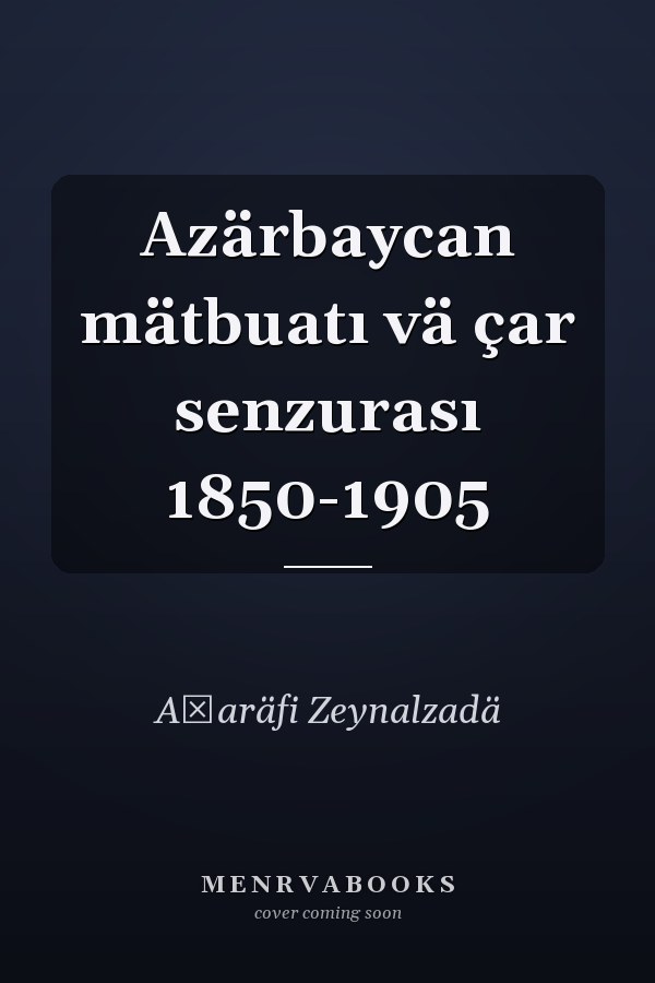 Azärbaycan mätbuatı vä çar senzurası 1850-1905