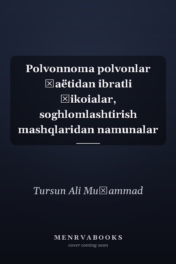 Polvonnoma polvonlar ḣaëtidan ibratli ḣikoialar, soghlomlashtirish mashqlaridan namunalar