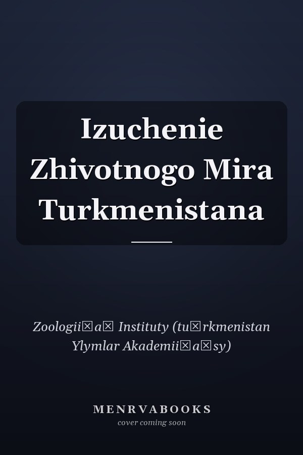 Izuchenie Zhivotnogo Mira Turkmenistana