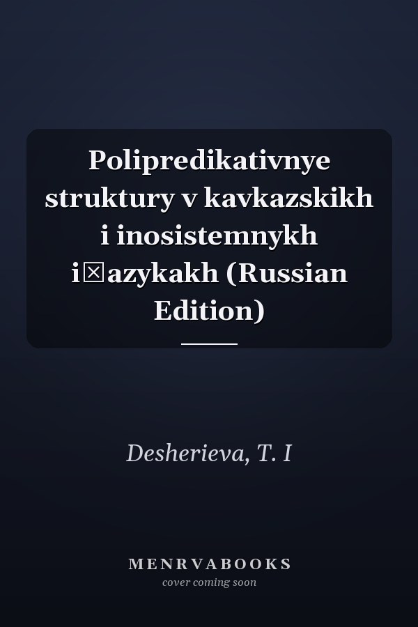Polipredikativnye struktury v kavkazskikh i inosistemnykh i͡azykakh (Russian Edition)