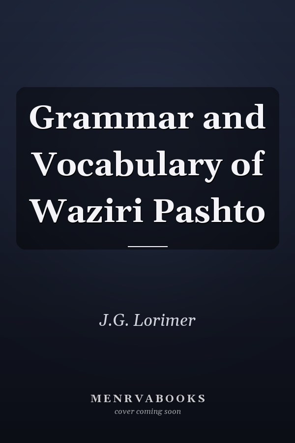 Grammar and Vocabulary of Waziri Pashto