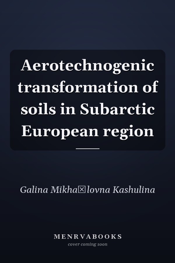 Aerotechnogenic transformation of soils in Subarctic European region