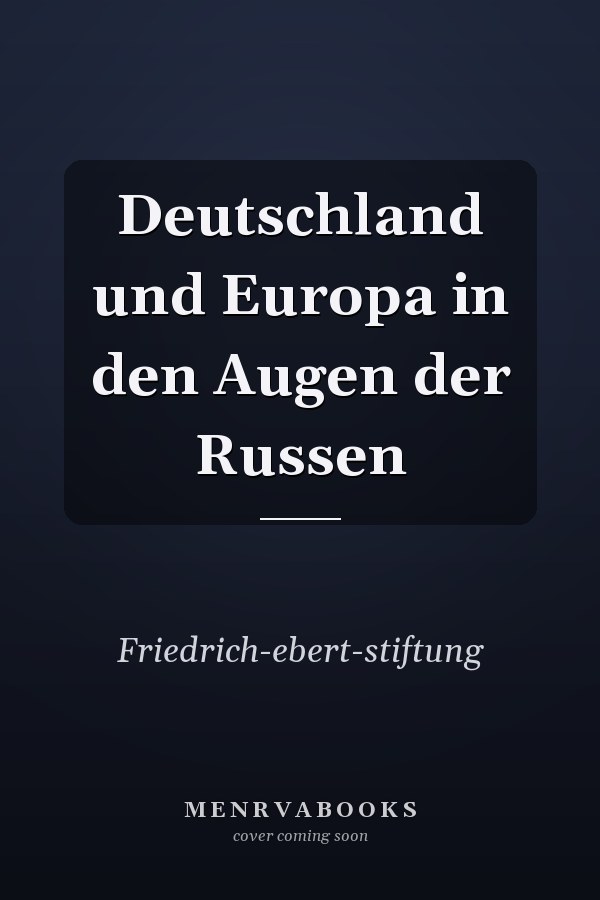 Deutschland und Europa in den Augen der Russen