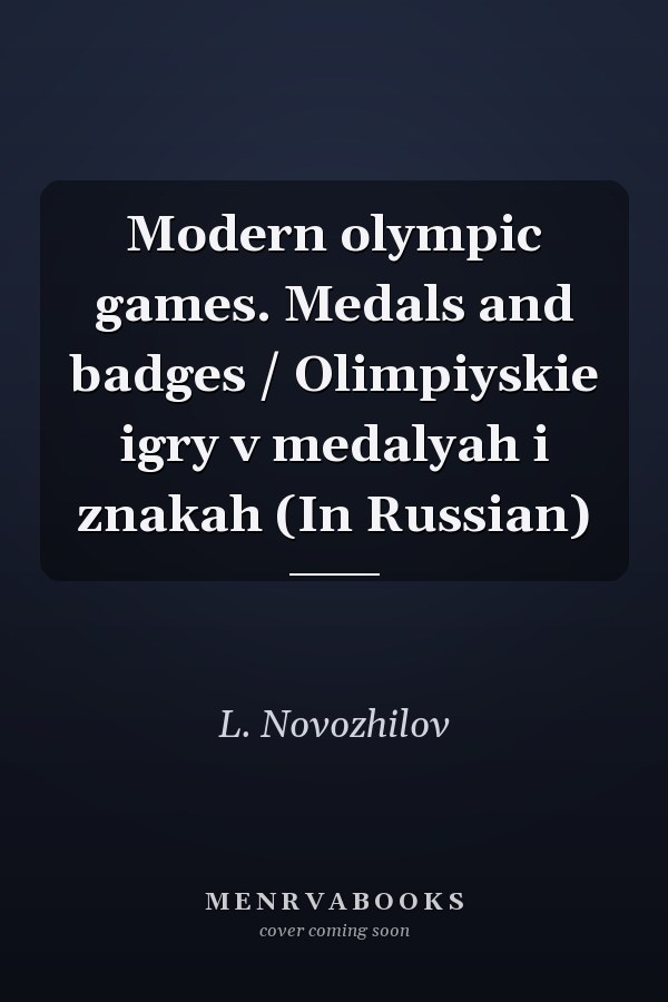 Modern olympic games. Medals and badges / Olimpiyskie igry v medalyah i znakah (In Russian)