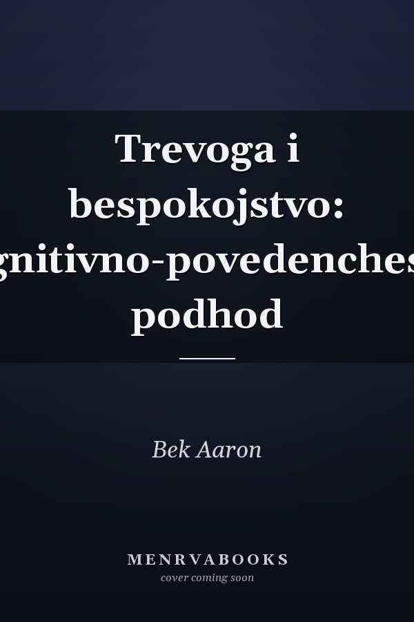 Trevoga i bespokojstvo: kognitivno-povedencheskij podhod