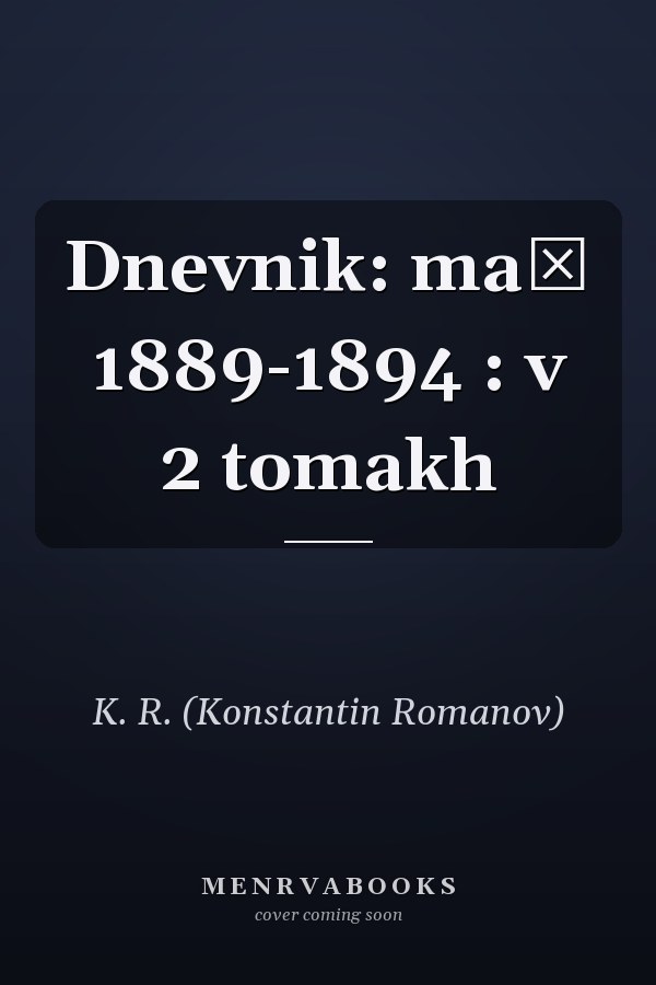 Dnevnik: maĭ 1889-1894 : v 2 tomakh