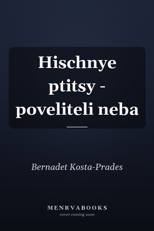 Hischnye ptitsy - poveliteli neba