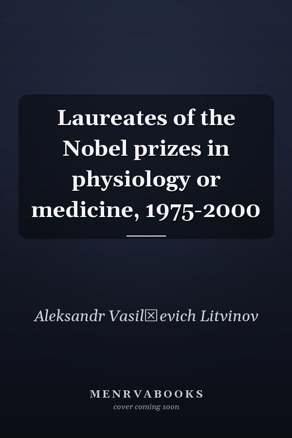 Laureates of the Nobel prizes in physiology or medicine, 1975-2000