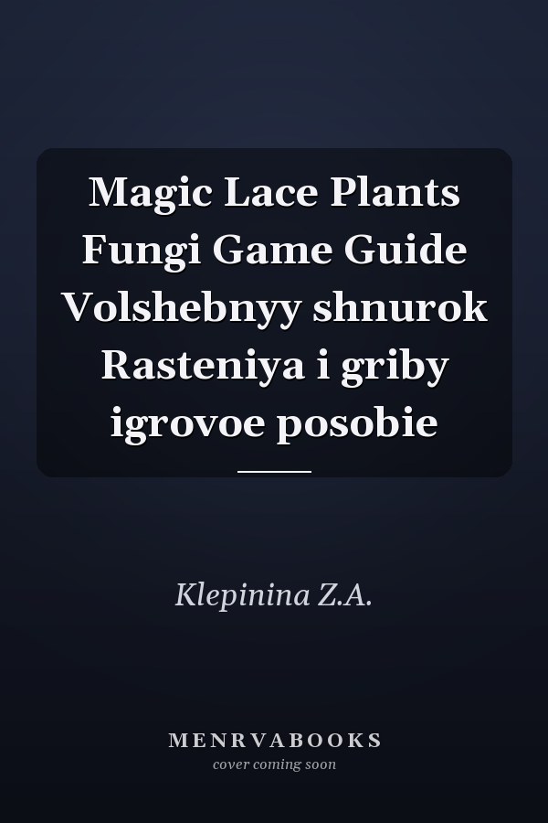 Magic Lace Plants Fungi Game Guide Volshebnyy shnurok Rasteniya i griby igrovoe posobie