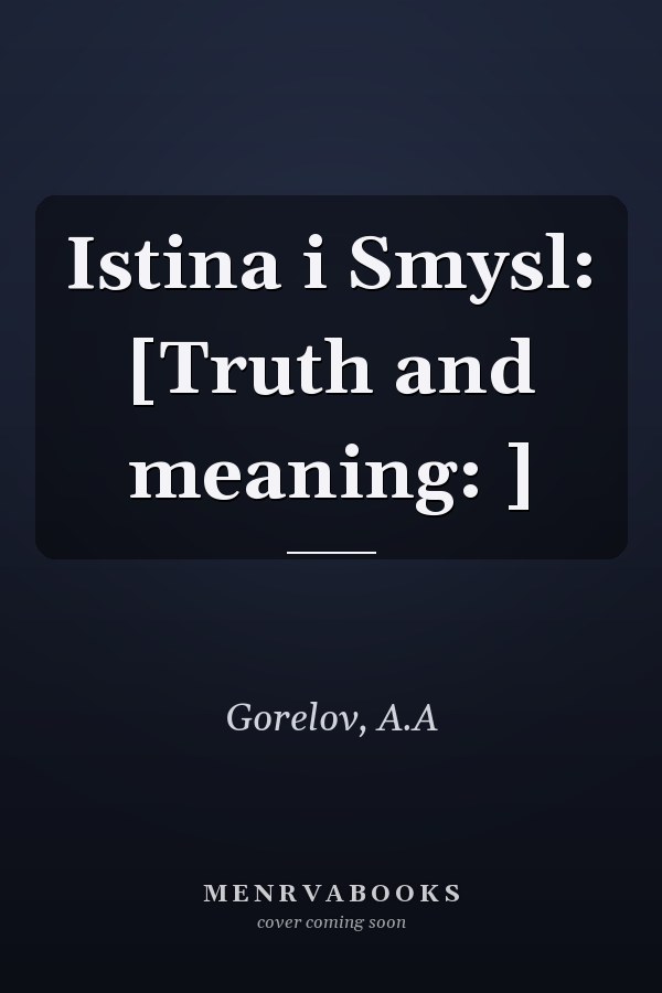 Istina i Smysl: [Truth and meaning: ]