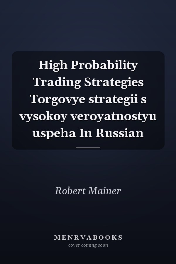 High Probability Trading Strategies Torgovye strategii s vysokoy veroyatnostyu uspeha In Russian
