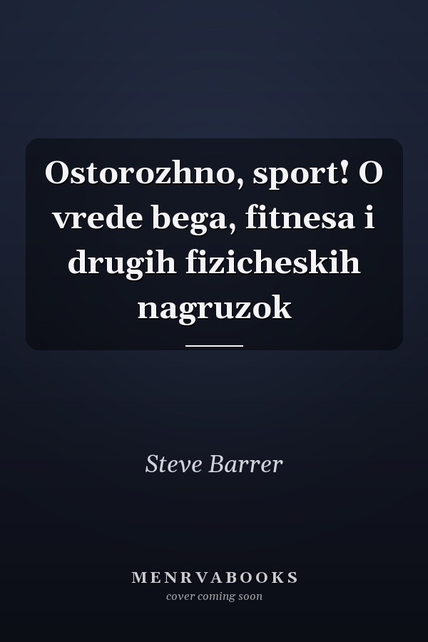 Ostorozhno, sport! O vrede bega, fitnesa i drugih fizicheskih nagruzok
