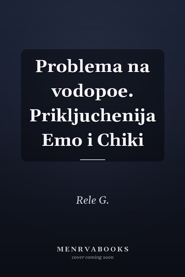 Problema na vodopoe. Prikljuchenija Emo i Chiki