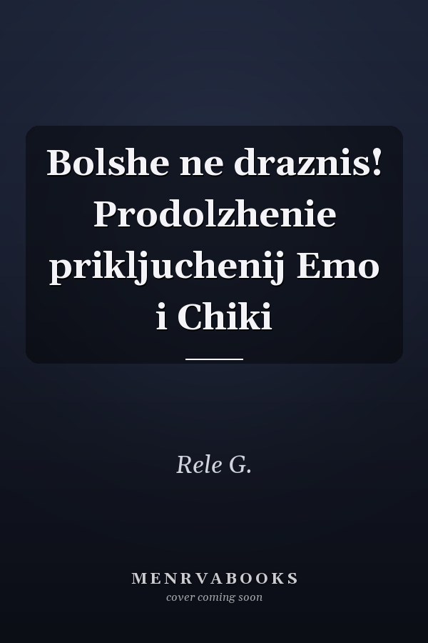 Bolshe ne draznis! Prodolzhenie prikljuchenij Emo i Chiki
