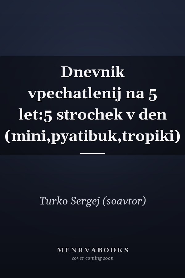 Dnevnik vpechatlenij na 5 let:5 strochek v den (mini,pyatibuk,tropiki)