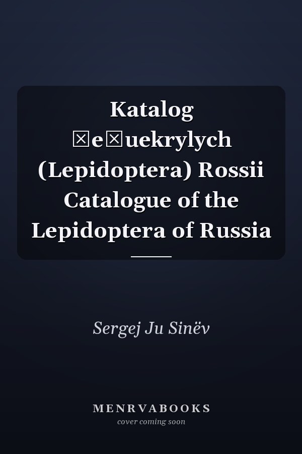 Katalog češuekrylych (Lepidoptera) Rossii Catalogue of the Lepidoptera of Russia