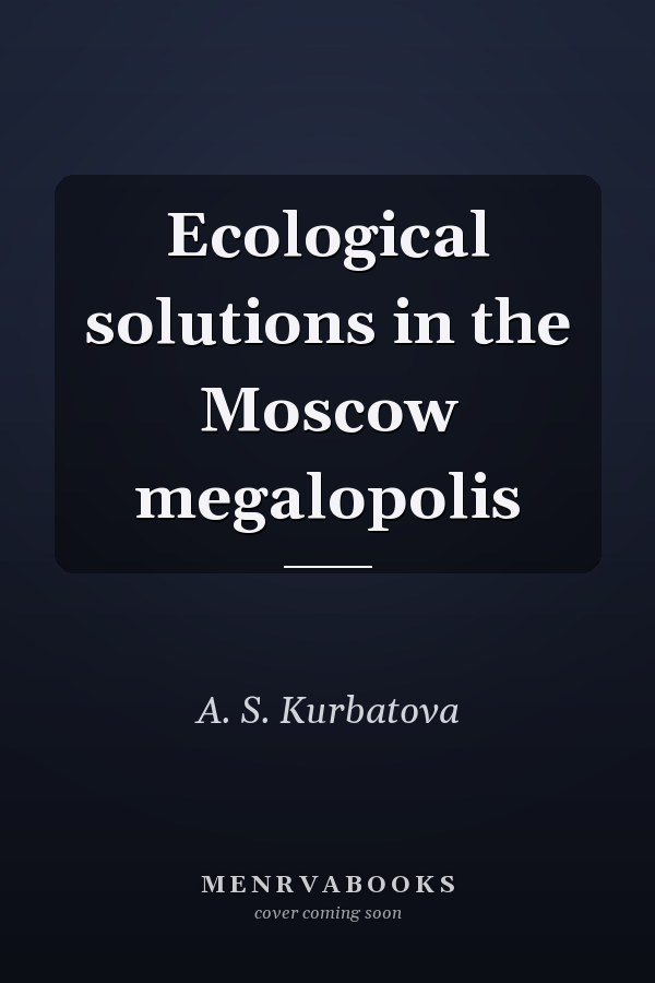 Ecological solutions in the Moscow megalopolis