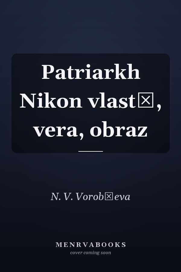 Patriarkh Nikon vlastʹ, vera, obraz