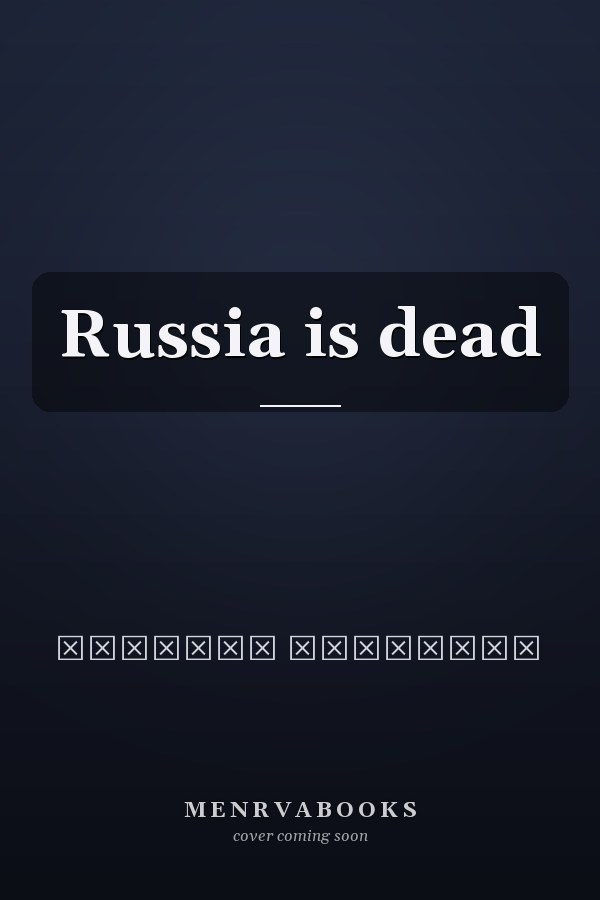Russia is dead