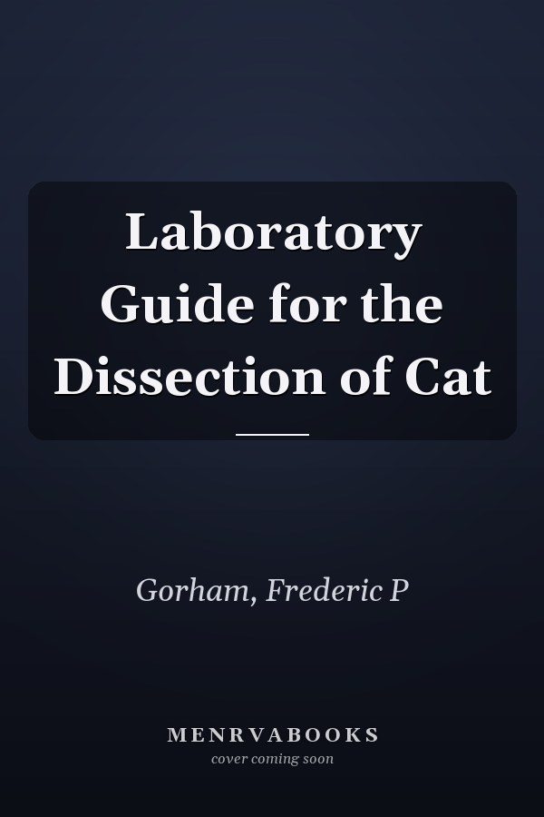 Laboratory Guide for the Dissection of Cat
