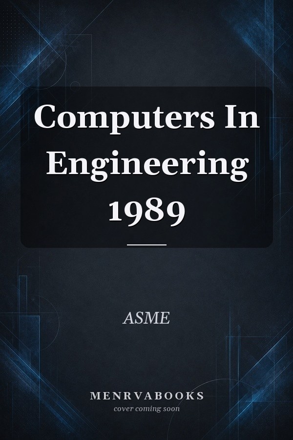 Computers In Engineering 1989