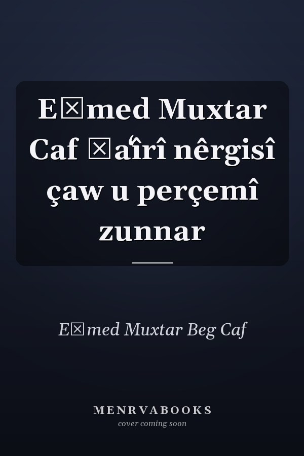 Eḧmed Muxtar Caf şaʻîrî nêrgisî çaw u perçemî zunnar