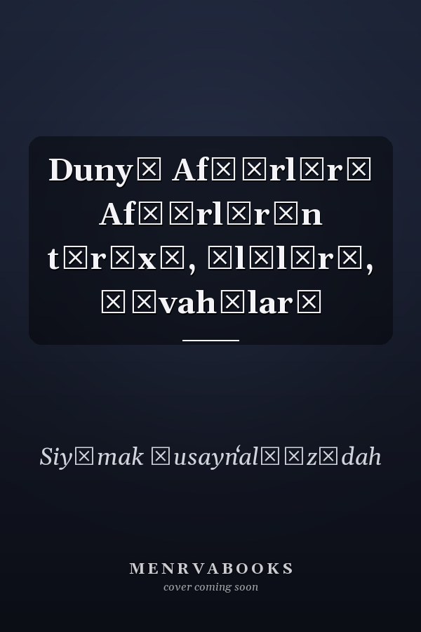 Dunyā Afşārlārī Afşārlārīn tārīxī, ūlūlārī, şīvahʹlarī
