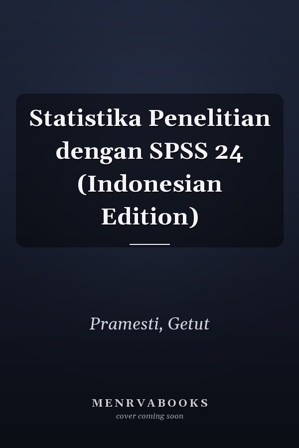 Statistika Penelitian dengan SPSS 24 (Indonesian Edition)