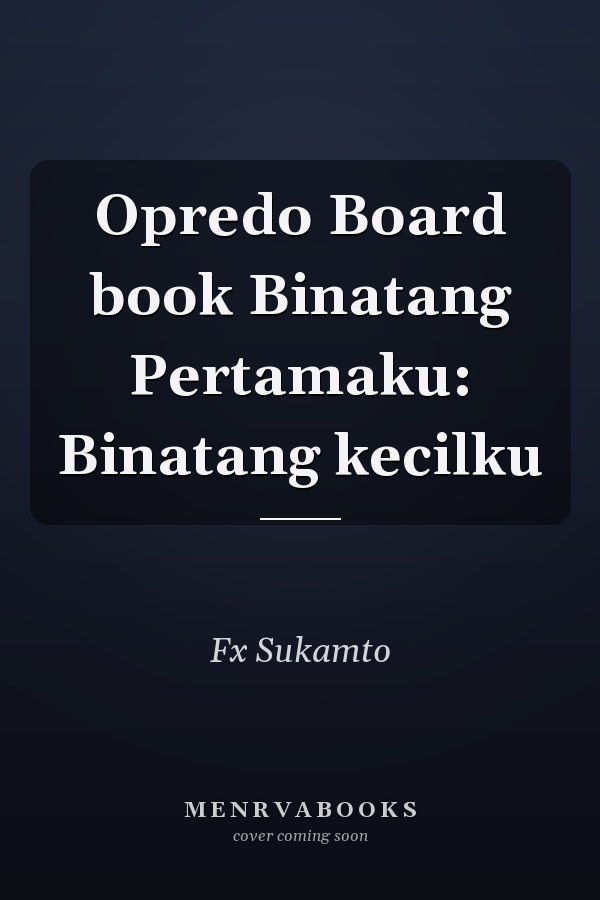 Opredo Board book Binatang Pertamaku: Binatang kecilku