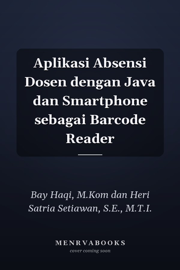 Aplikasi Absensi Dosen dengan Java dan Smartphone sebagai Barcode Reader