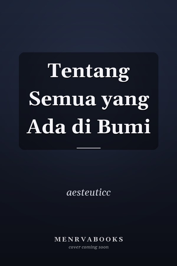 Tentang Semua yang Ada di Bumi