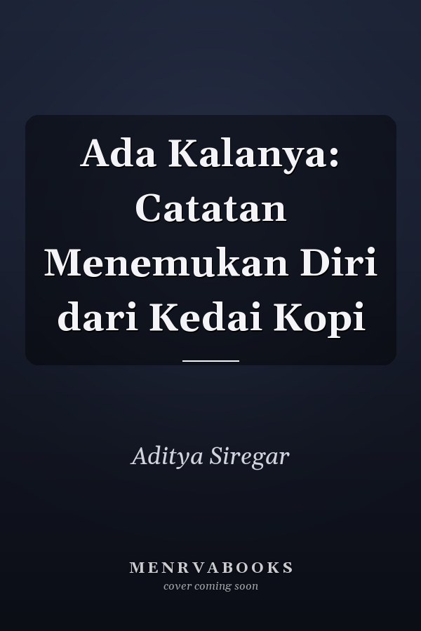 Ada Kalanya: Catatan Menemukan Diri dari Kedai Kopi