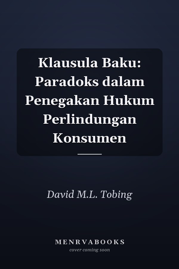 Klausula Baku: Paradoks dalam Penegakan Hukum Perlindungan Konsumen