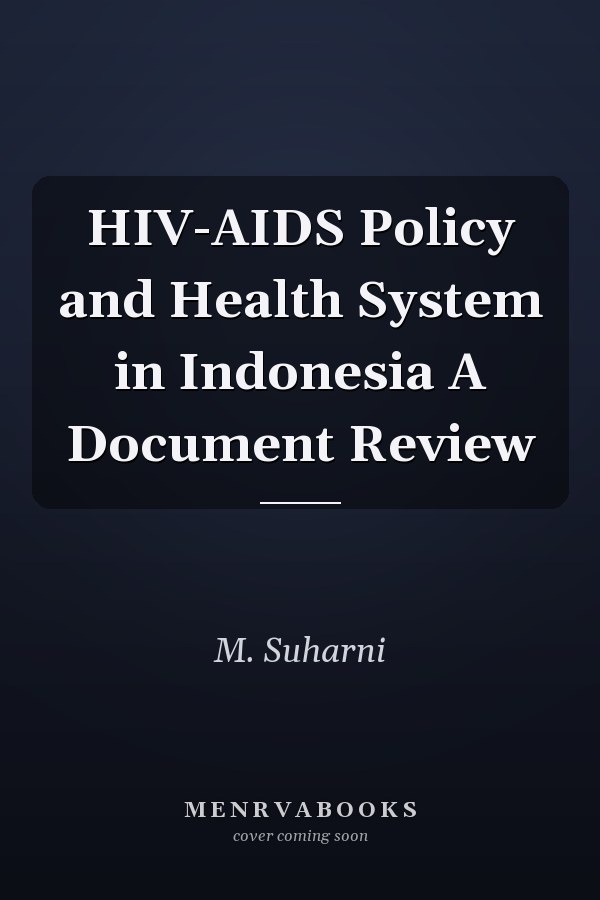 HIV-AIDS Policy and Health System in Indonesia A Document Review