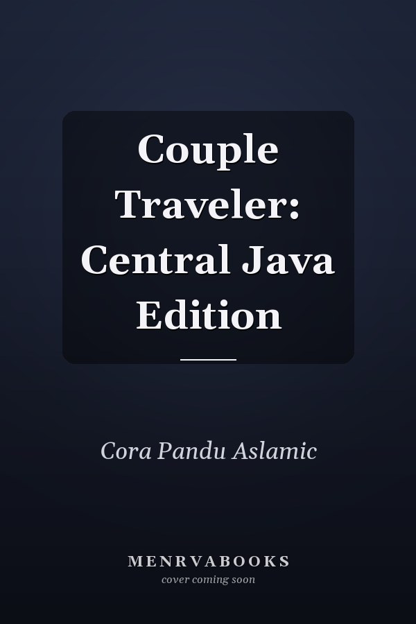 Couple Traveler: Central Java Edition
