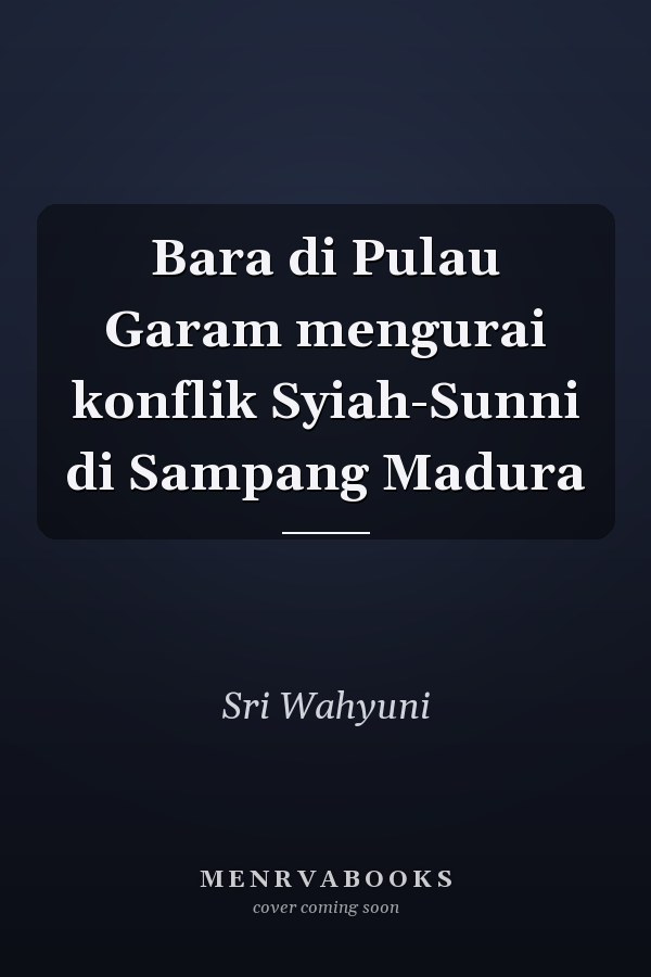 Bara di Pulau Garam mengurai konflik Syiah-Sunni di Sampang Madura