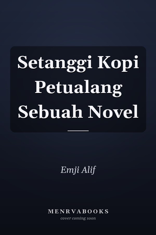 Setanggi Kopi Petualang Sebuah Novel